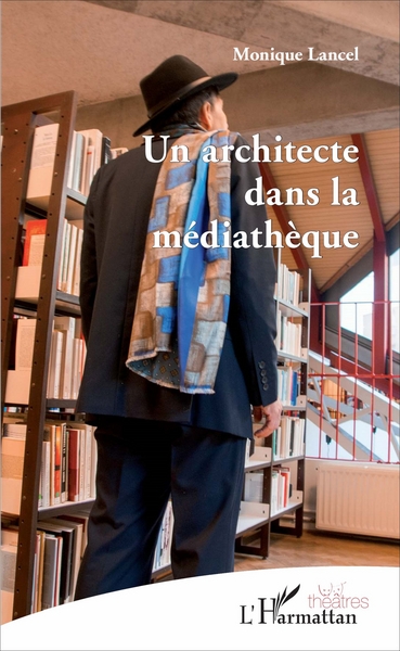 Un architecte dans la médiathèque (9782343109169-front-cover)