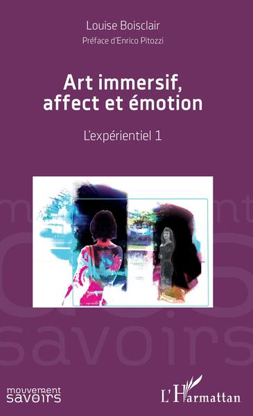 Art immersif, affect et émotion, L'expérientiel 1 (9782343189673-front-cover)