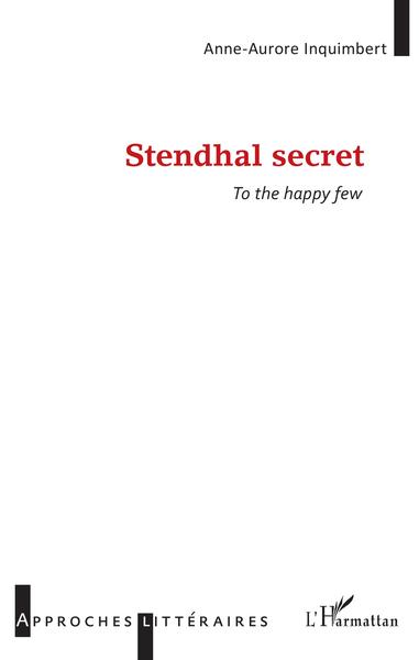Stendhal secret, To the happy few (9782343163871-front-cover)