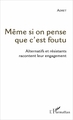 Même si on pense que c'est foutu, Alternatifs et résistants racontent leur engagement (9782343125954-front-cover)