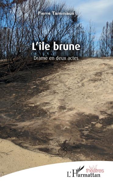 L'Île brune, Drame en deux actes (9782343186191-front-cover)
