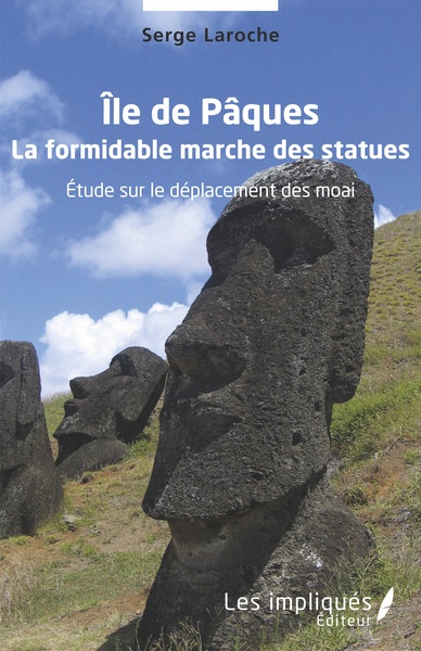 Île de Pâques, La formidable marche des statues - Etude sur le déplacement des moai (9782343119038-front-cover)