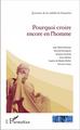 Pourquoi croire encore en l'homme ? (9782343108643-front-cover)