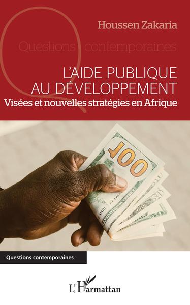 L'aide publique au développement, Visées et nouvelles stratégies en Afrique (9782343136073-front-cover)