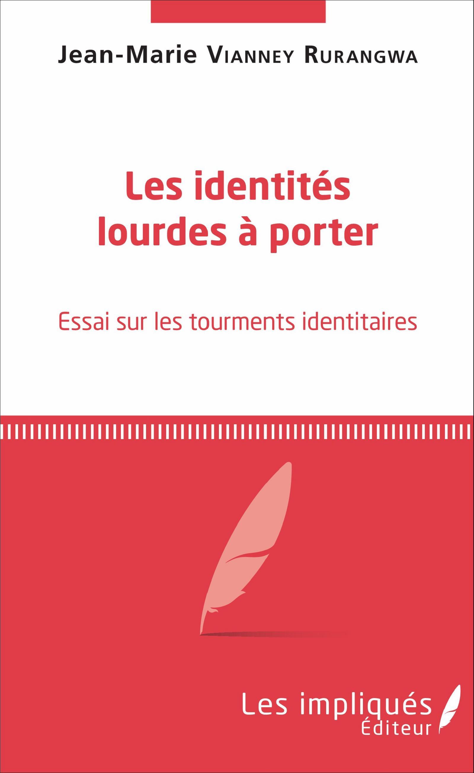 Les identités lourdes à porter, Essai sur les tourments identitaires (9782343103167-front-cover)