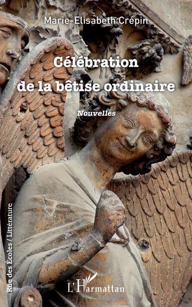 Célébration de la bêtise ordinaire, Nouvelles (9782343145310-front-cover)