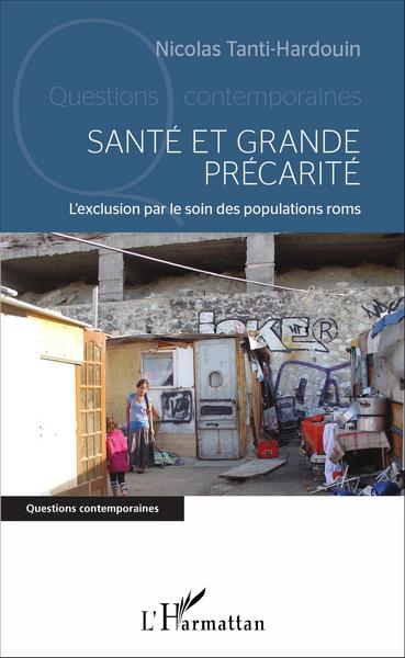 Santé et grande précarité, L'exclusion par le soin des populations roms (9782343101019-front-cover)