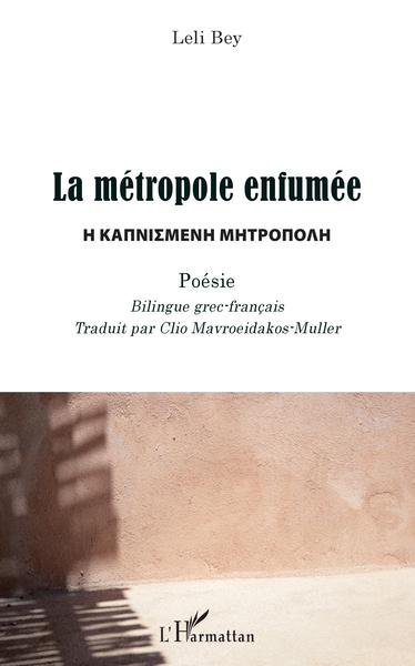La métropole enfumée, Poésie bilingue grec-français (9782343166643-front-cover)