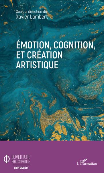 Emotion, cognition, et création artistique (9782343186924-front-cover)
