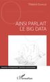 Ainsi parlait le Big data (9782343150413-front-cover)