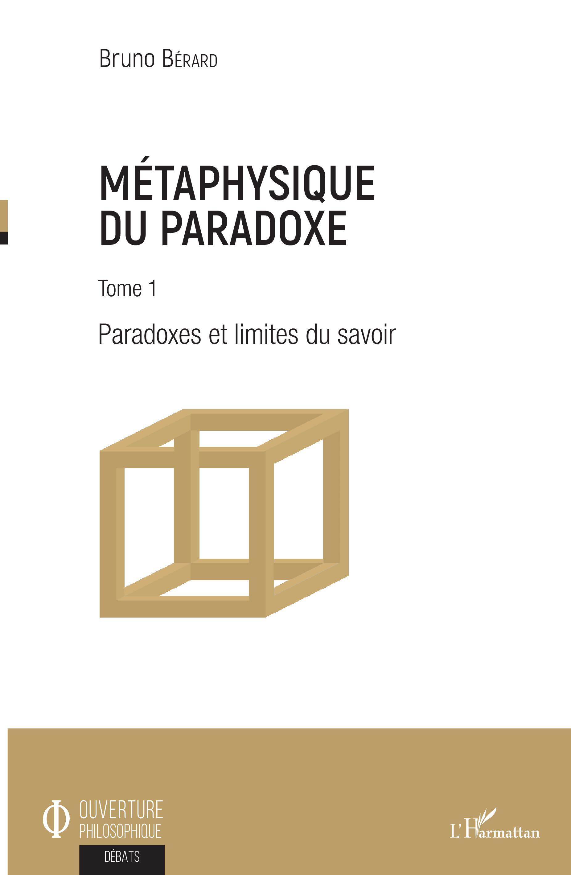 Métaphysique du paradoxe, Tome 1 - Paradoxes et limites du savoir (9782343185460-front-cover)