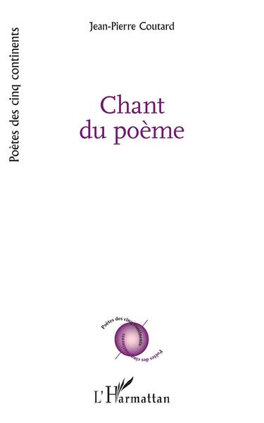 Chant du poème (9782343148786-front-cover)