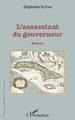 L'assassinat du gouverneur, Roman (9782343146805-front-cover)