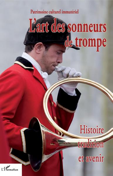 L'art des sonneurs de trompe, Histoire, tradition et avenir (9782343155272-front-cover)