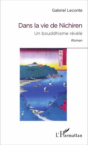 Dans la vie de Nichiren, Un bouddhisme révélé - Roman (9782343105918-front-cover)