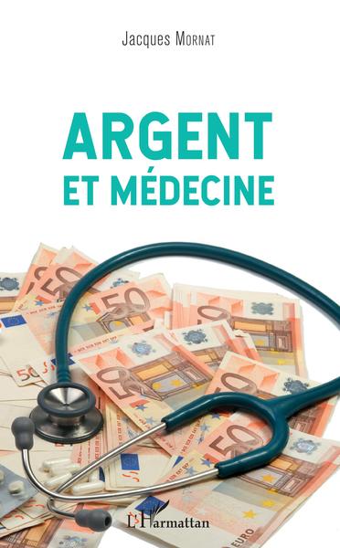 Argent et médecine (9782343171005-front-cover)