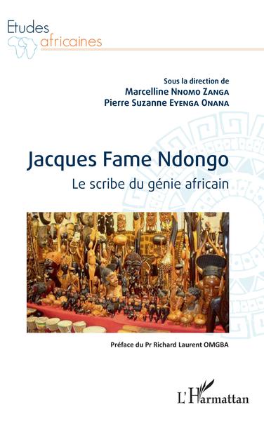 Jacques Fame Ndongo. Le scribe du génie africain (9782343189475-front-cover)