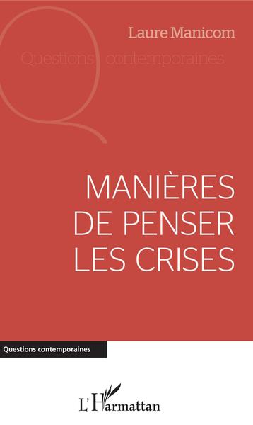 Manières de penser les crises (9782343179810-front-cover)