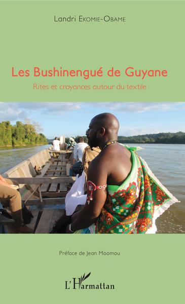 Les Bushinengué de Guyane, Rites et croyances autour du textile (9782343131184-front-cover)