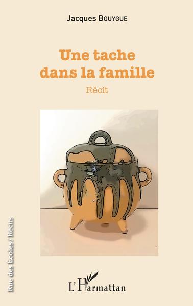 Une tache dans la famille, Récit (9782343171029-front-cover)