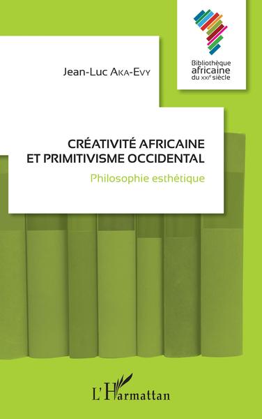 Créativité africaine et primitivisme occidental, Philosophie esthétique (9782343142685-front-cover)