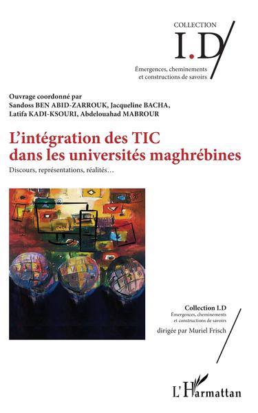 L'intégration des TIC dans les universités maghrébines, Discours, représentations, réalités (9782343189710-front-cover)