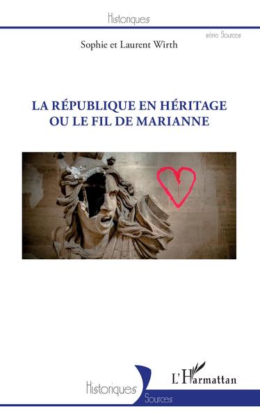 REPUBLIQUE EN HERITAGE OU LE FIL DE MARIANNE (LA) (9782343181547-front-cover)