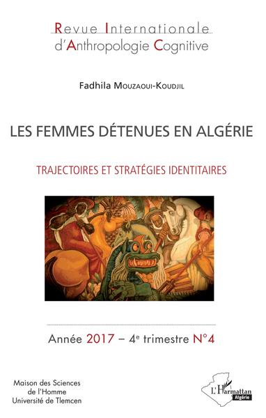 Revue Internationale d'Anthropologie Cognitive, Les femmes détenues en Algérie, Trajectoires et stratégies identitaires (9782343136141-front-cover)