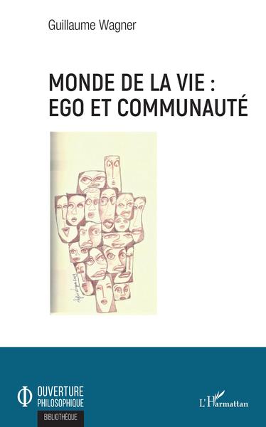 Monde de la vie : ego et communauté (9782343173511-front-cover)