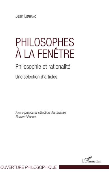 Philosophes à la fenêtre, Philosophie et rationalité - Une sélection d'articles (9782343136059-front-cover)