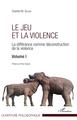 Le jeu et la violence, La différance comme déconstruction de la violence - Volume I (9782343132235-front-cover)