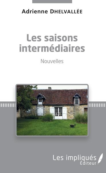 Les saisons intermédiaires, Nouvelles (9782343166506-front-cover)