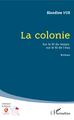 La colonie, Sur le fil du temps, sur le fil de l'eau - Roman (9782343140193-front-cover)