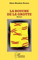 La bouche de la grotte, Roman (9782343182506-front-cover)