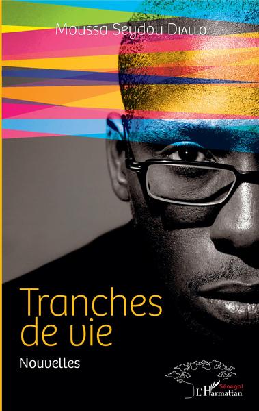 Tranches de vie. Nouvelles (9782343190167-front-cover)