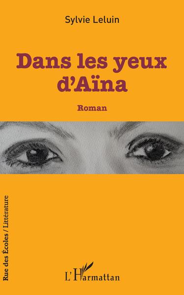 Dans les yeux d'Aïna, Roman (9782343194882-front-cover)
