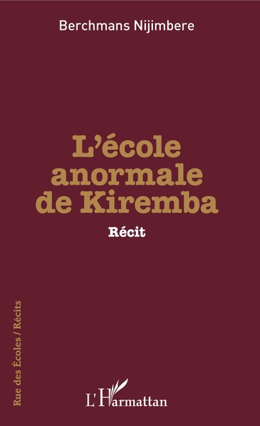 L'école anormale de Kiremba, Récit (9782343129594-front-cover)