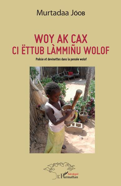 Woy ak cax ci ëttub làmmiñu wolof, Poésie et devinettes dans la pensée wolof (9782343141008-front-cover)