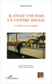 Il était une fois un centre social, Le défi du vivre ensemble (9782343110004-front-cover)