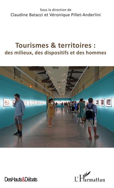 Tourismes et territoires : des milieux, des dispositifs et des hommes (9782343193496-front-cover)