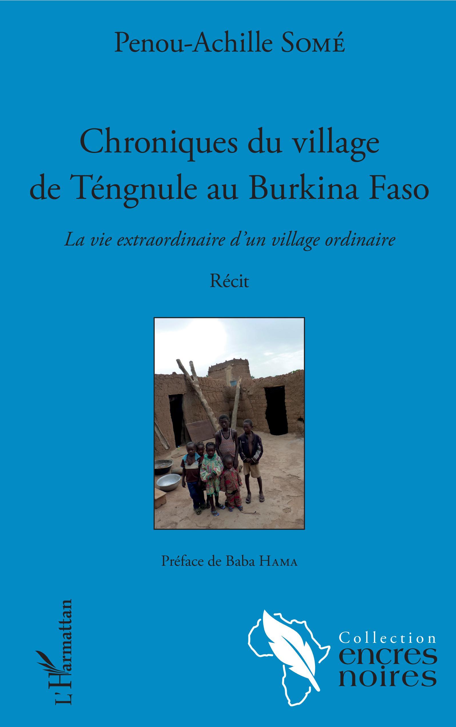 Chroniques du village de Tengnule au Burkina Faso, La vie extraordinaire d'un village ordinaire - Récit (9782343154770-front-cover)