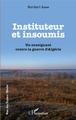 Instituteur et insoumis, Un enseignant contre la guerre d'Algérie (9782343171579-front-cover)