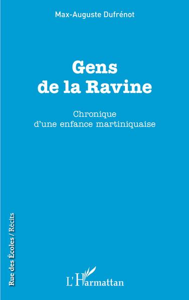 Gens de la Ravine, Chronique d'une enfance martiniquaise (9782343124896-front-cover)