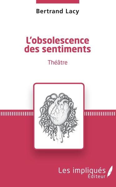 L'obsolescence des sentiments, Théâtre (9782343194042-front-cover)