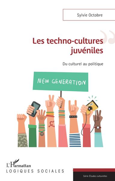 Les techno-cultures juvéniles, Du culturel au politique (9782343145297-front-cover)