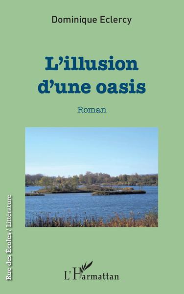 L'illusion d'une oasis, Roman (9782343145921-front-cover)