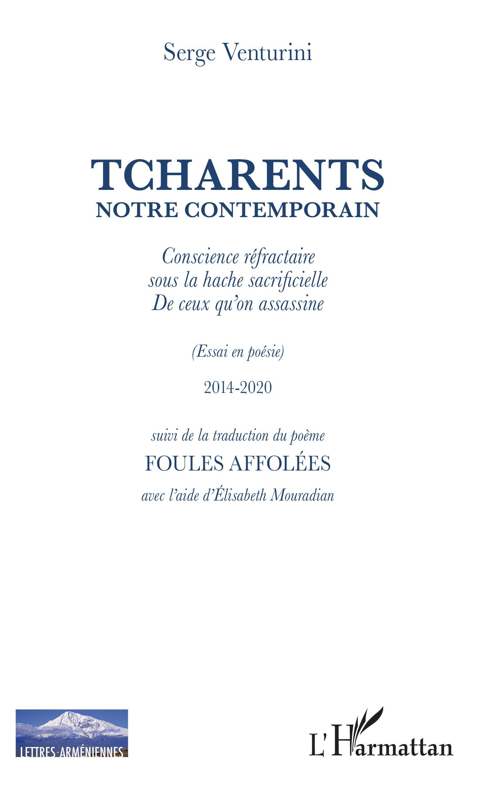 Tcharents notre contemporain, Conscience réfractaire sous la hache sacrificielle de ceux qu'on assassine - Suivi de la traductio (9782343191607-front-cover)