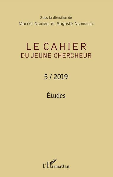 Cahier du jeune chercheur, Etudes, Le cahier du jeune chercheur 5 / 2019 (9782343195216-front-cover)