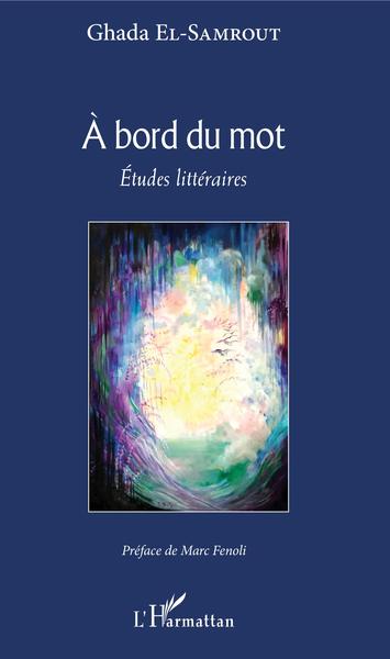 À bord du mot, Étude littéraire (9782343165332-front-cover)