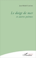 Le doigt de mer, et autres poèmes (9782343106274-front-cover)